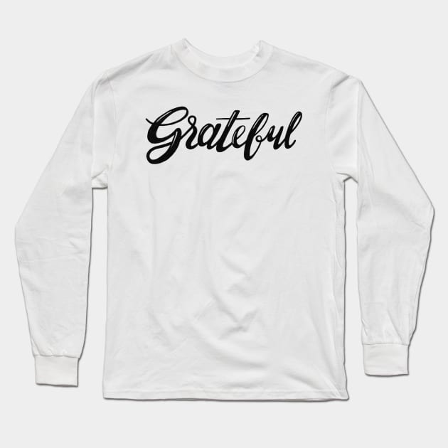 Grateful Long Sleeve T-Shirt by whatafabday